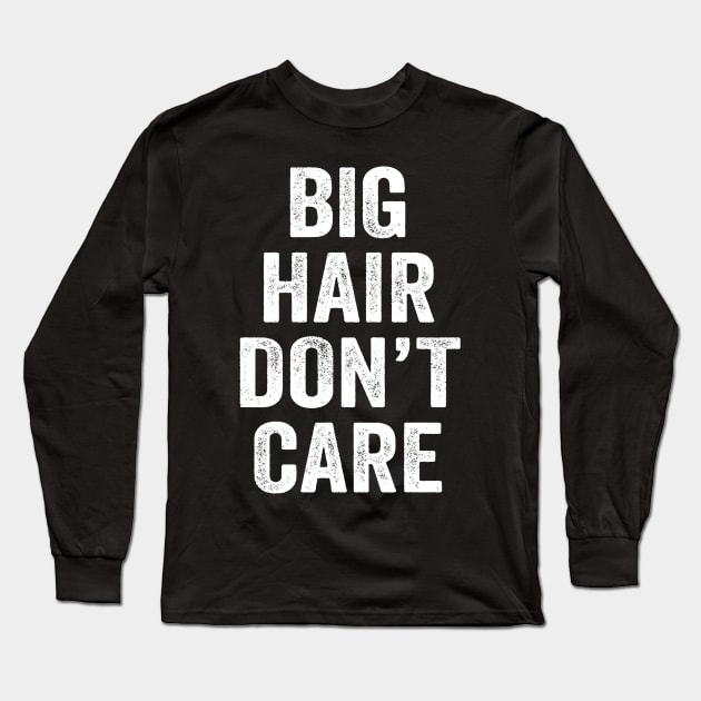 Big Hair Don't Care Long Sleeve T-Shirt by Kyandii